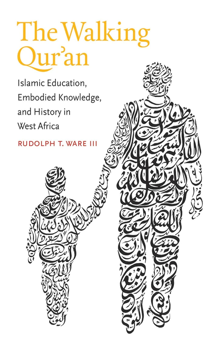 Walking Qur'an: Islamic Education, Embodied Knowledge, and History in West Africa (Paperback)