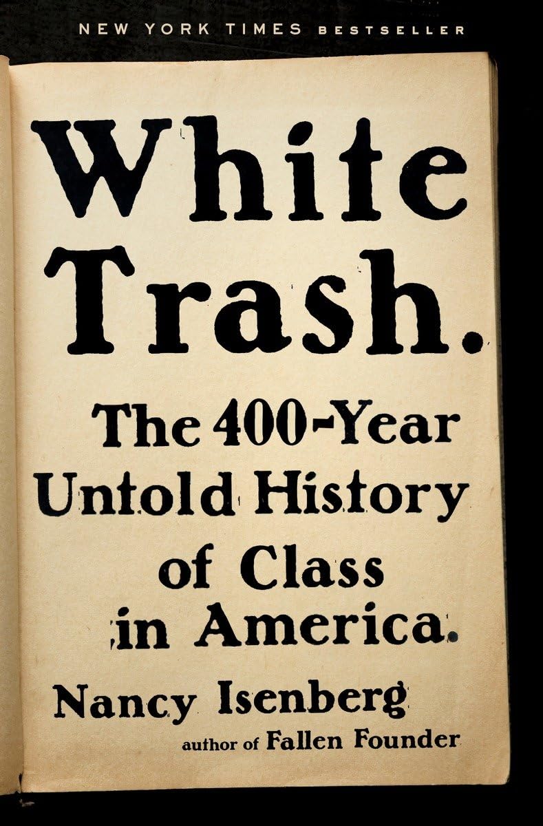 White Trash: The 400-Year Untold History of Class in America (Paperback)