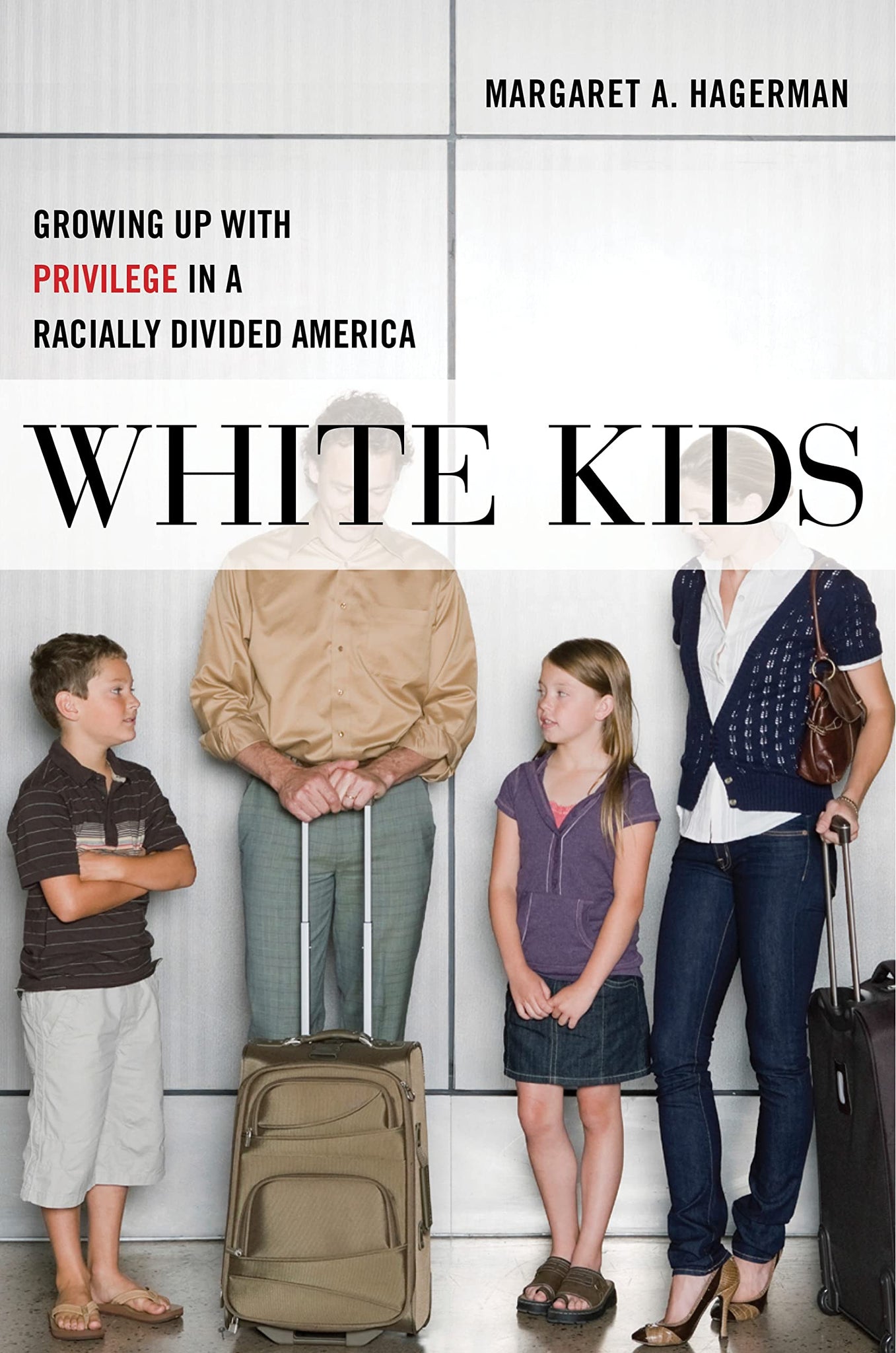 White Kids: Growing Up with Privilege in a Racially Divided America (Paperback)