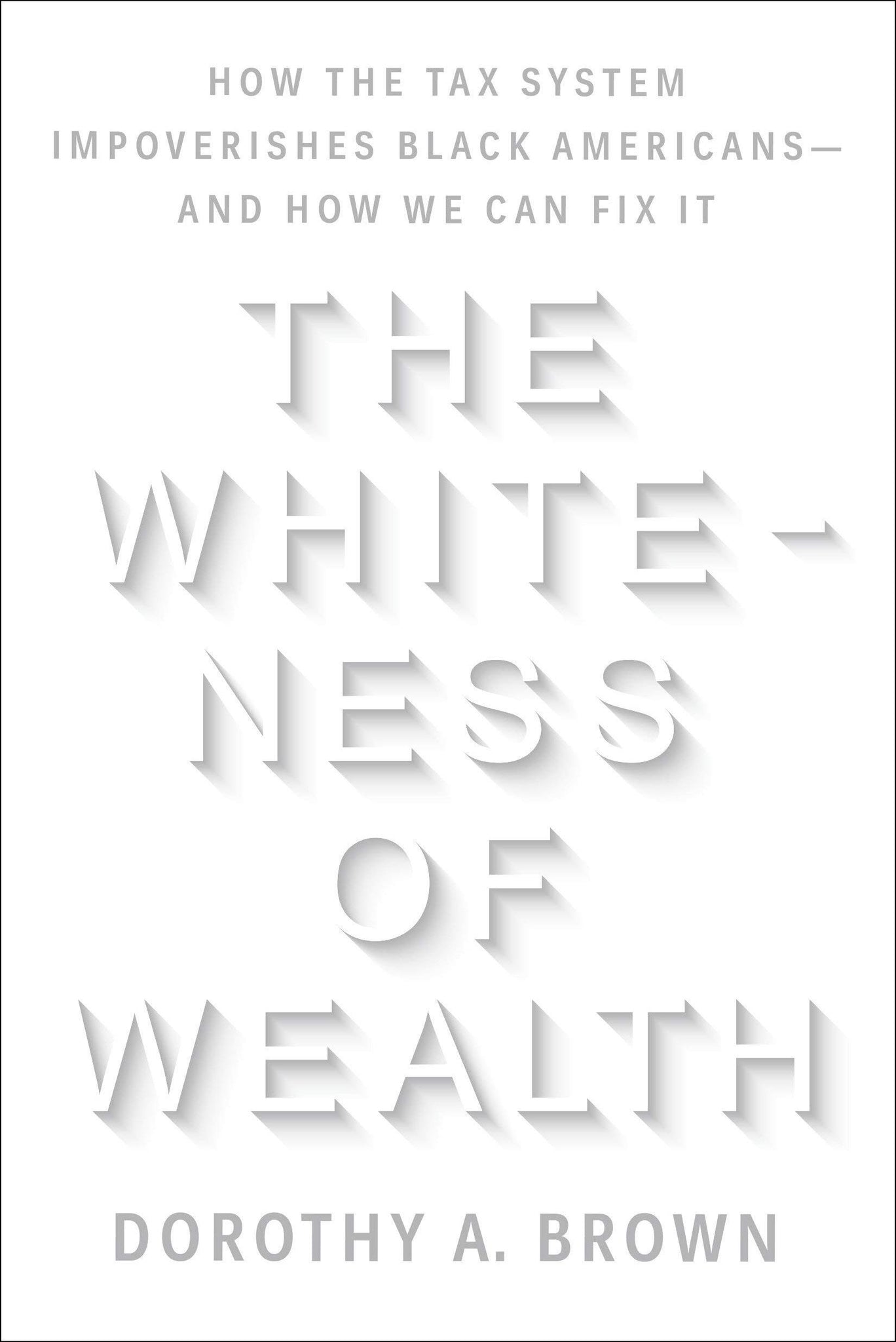 The Whiteness of Wealth: How the Tax System Impoverishes Black Americans--And How We Can Fix It (Hardcover)