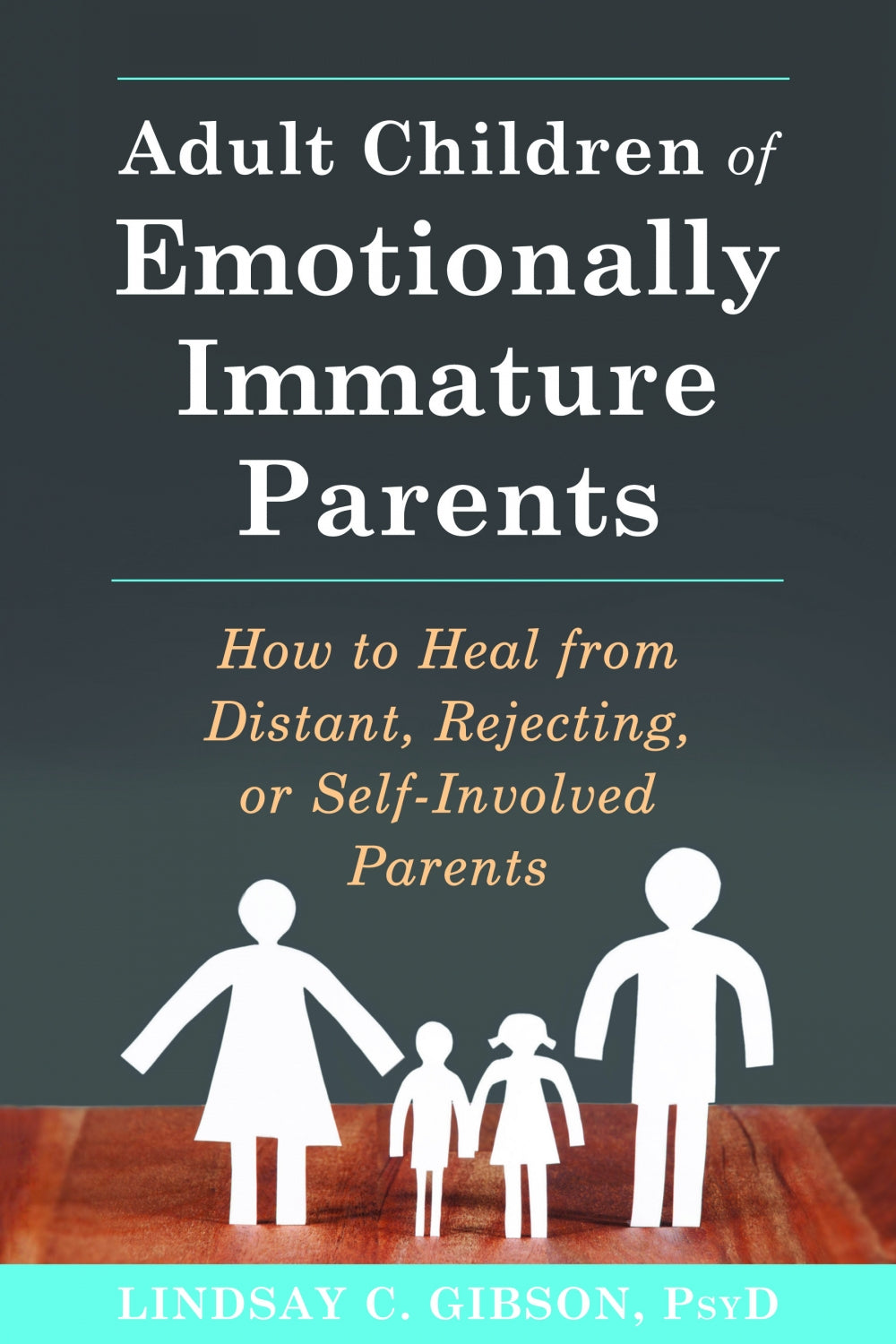 Adult Children of Emotionally Immature Parents: How to Heal from Distant, Rejecting, or Self-Involved Parents (Paperback)