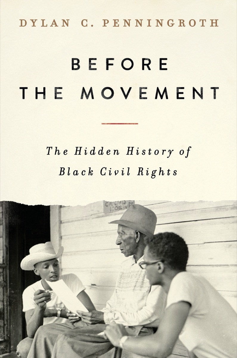 Before the Movement: The Hidden History of Black Civil Rights (Hardcover)