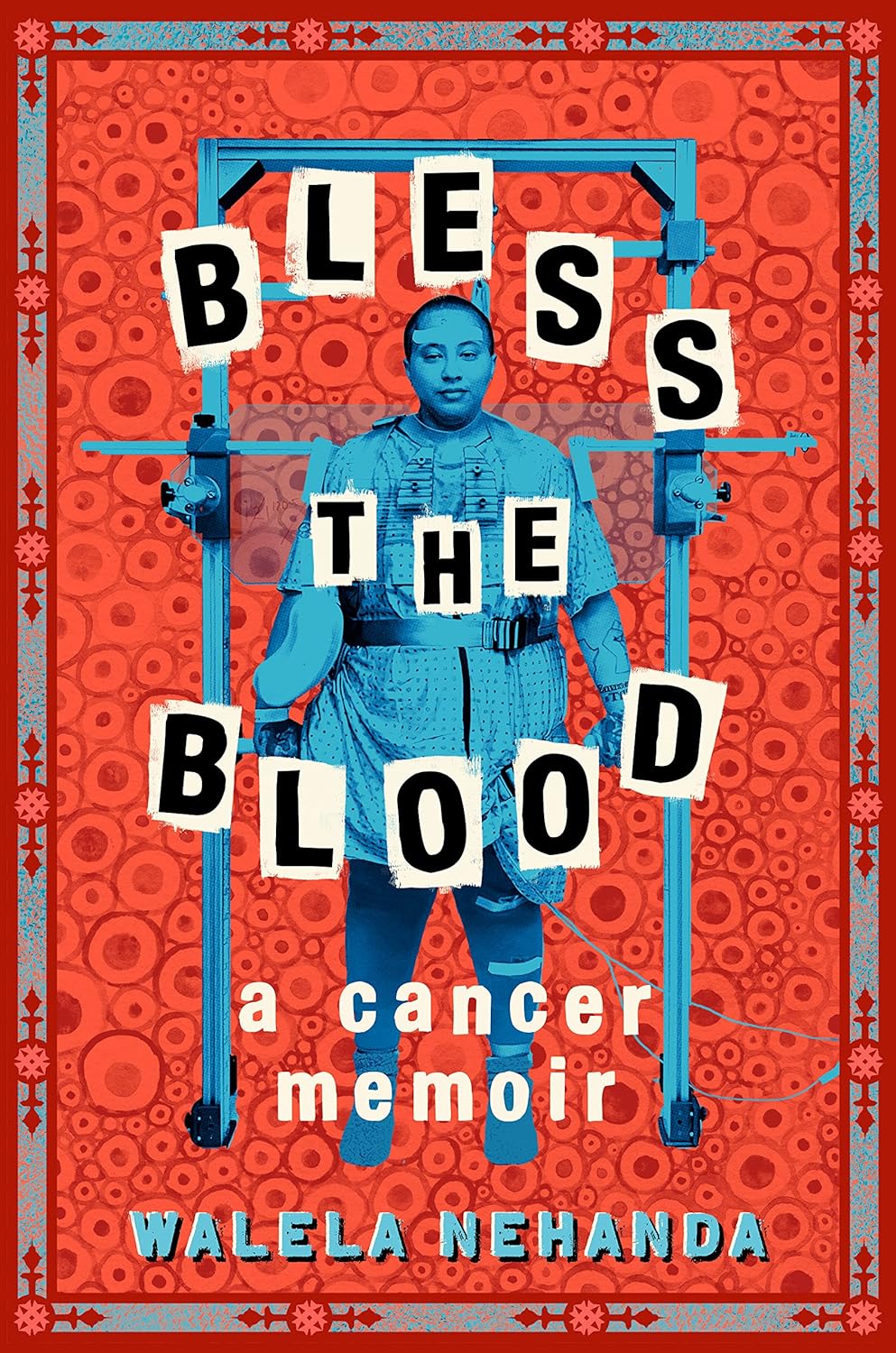 Bless the Blood: A Cancer Memoir (Hardcover)
