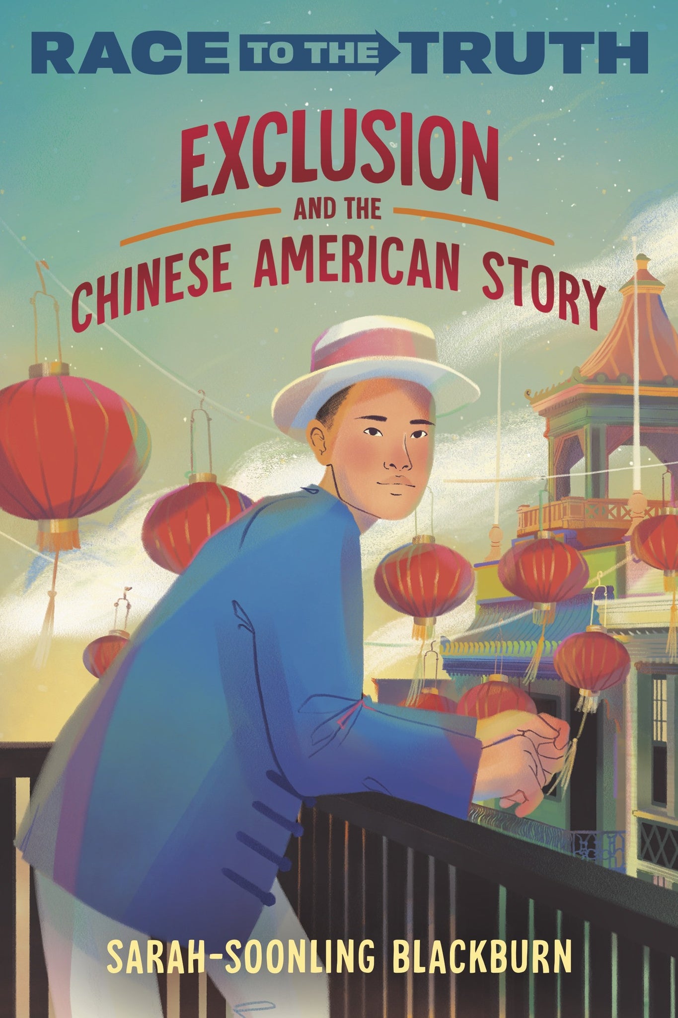 Exclusion and the Chinese American Story - Race To The Truth Series (Paperback)