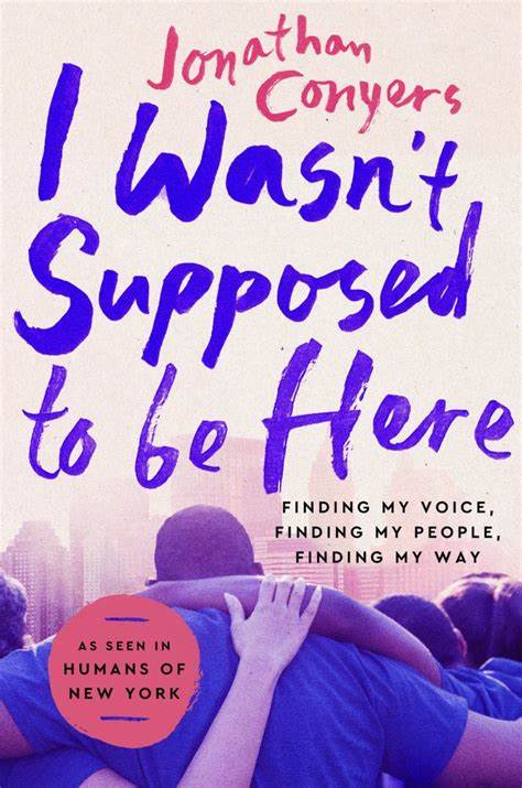 I Wasn't Supposed to Be Here: Finding My Voice, Finding My People, Finding My Way (Hardcover)