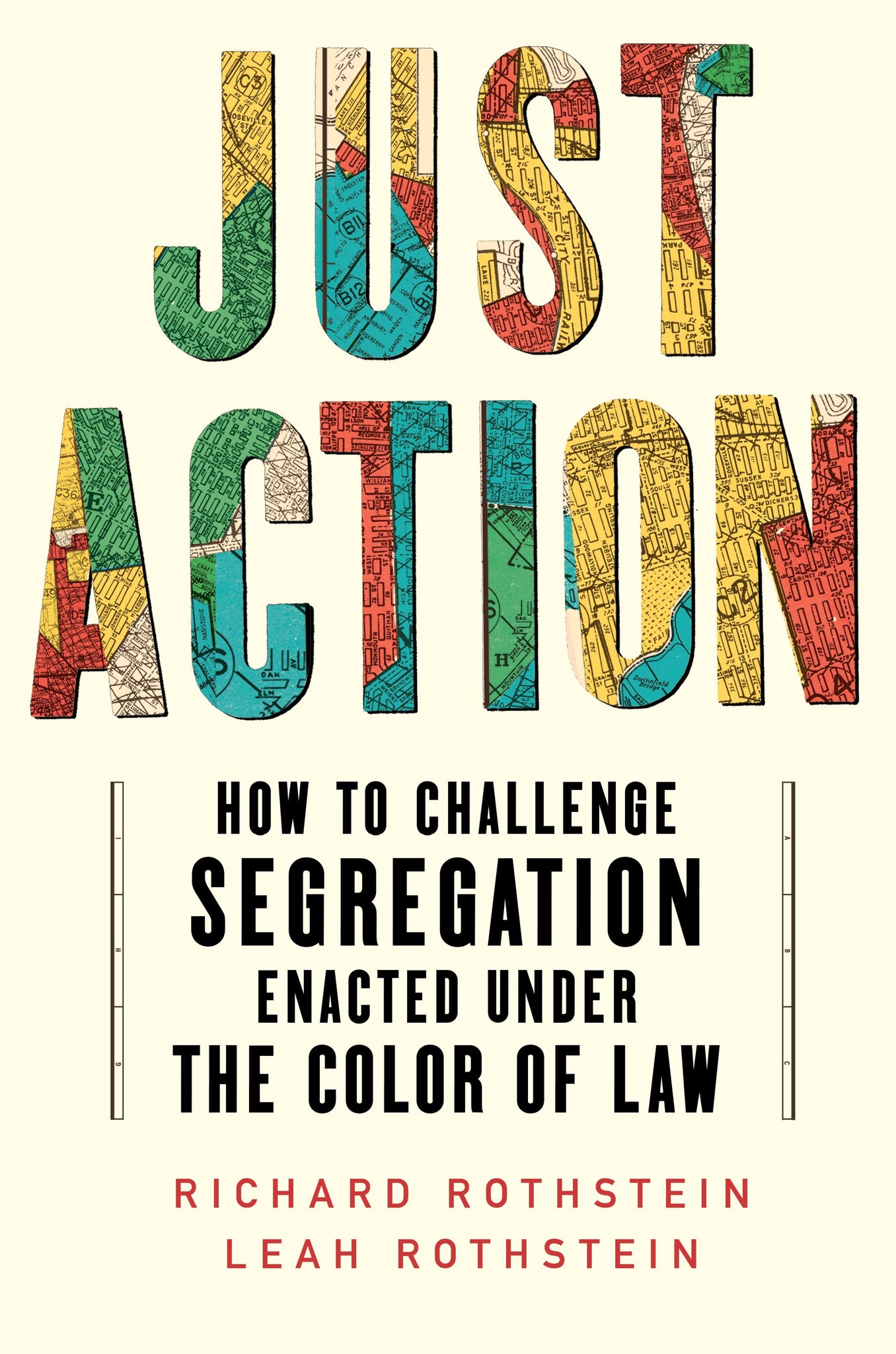 Just Action: How to Challenge Segregation Enacted Under the Color of Law (Hardcover)