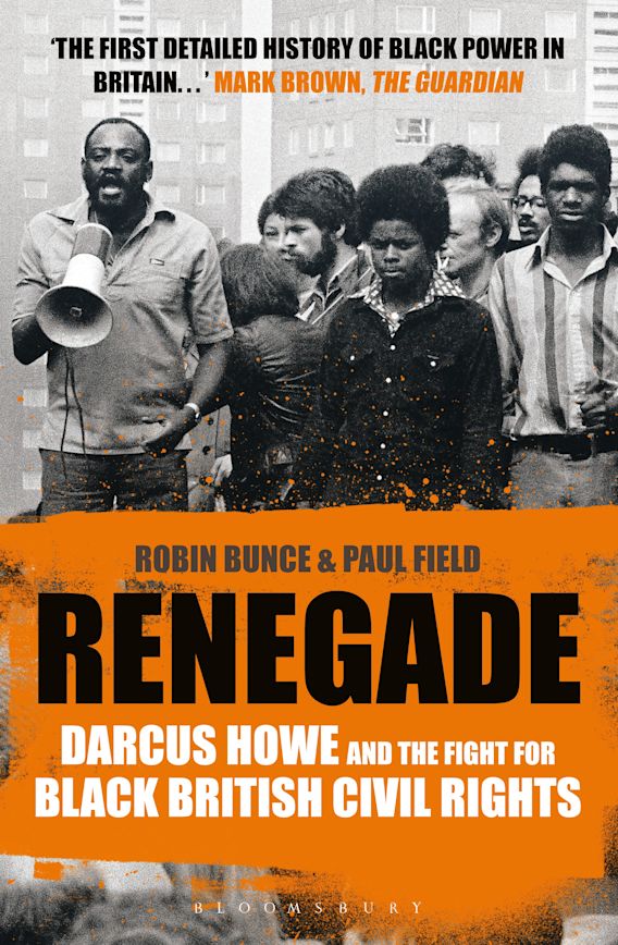 Renegade: Darcus Howe and the Fight for Black British Civil Rights (UK Edition Paperback)