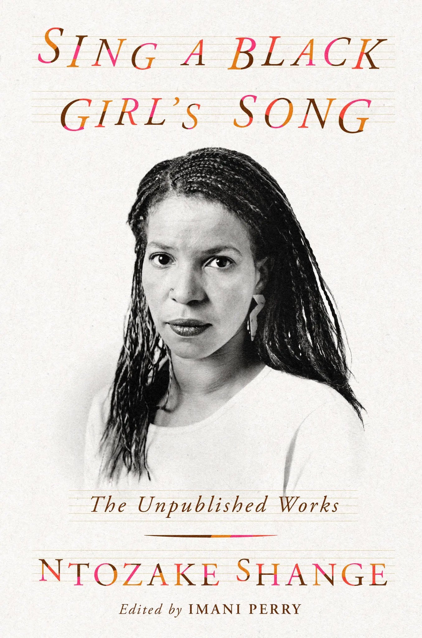 Sing a Black Girl's Song: The Unpublished Work of Ntozake Shange (Hardcover)