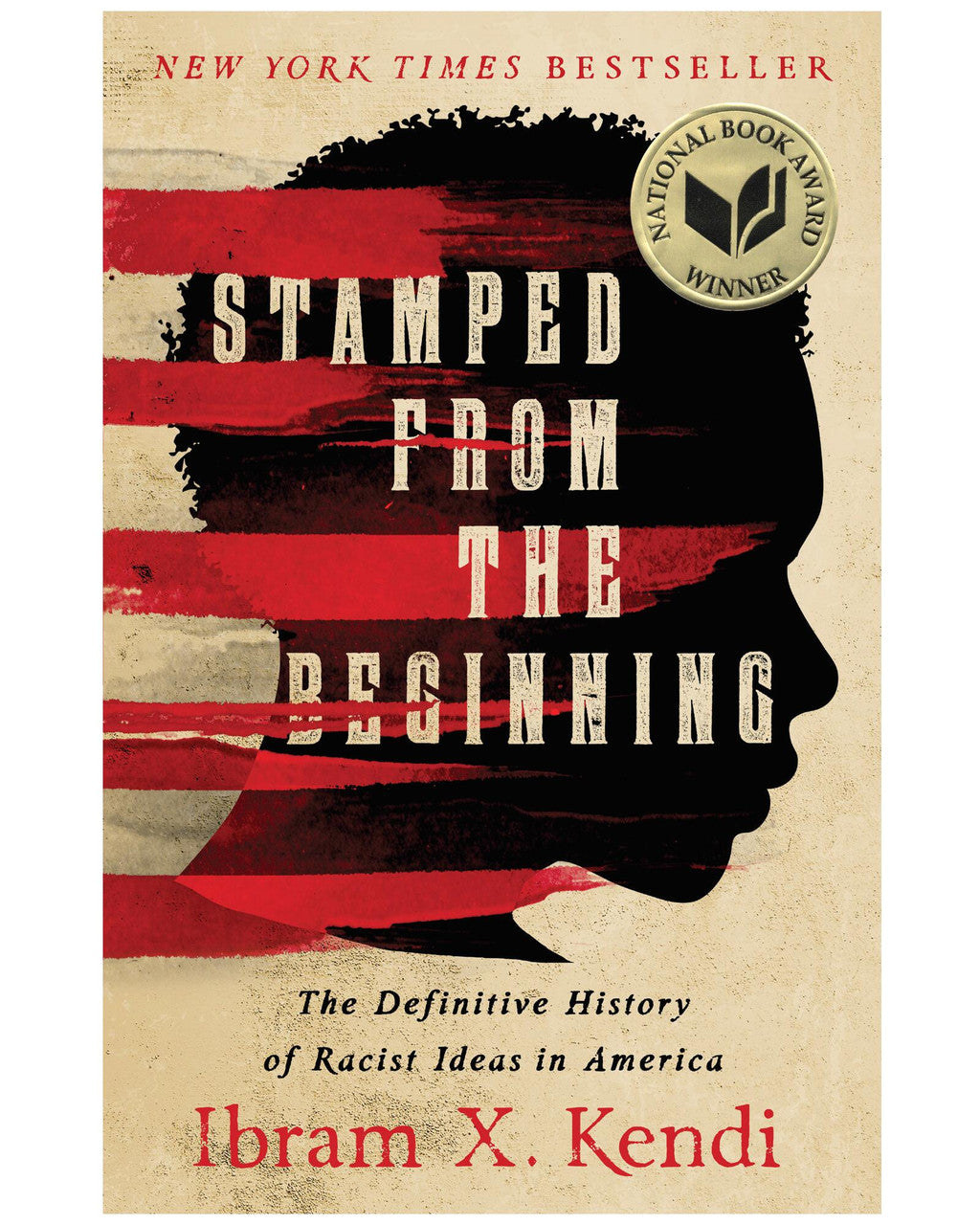 Stamped From The Beginning: The Definitive History of Racist Ideas in America (1st Edition Paperback)