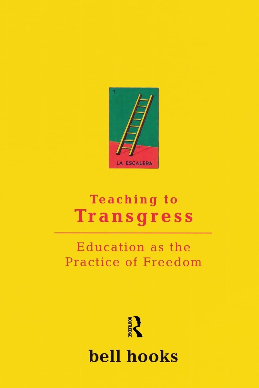 Teaching to Transgress: Education as the Practice of Freedom (Paperback)