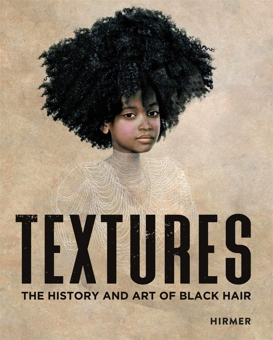 Textures: The History and Art of Black Hair (Hardcover)