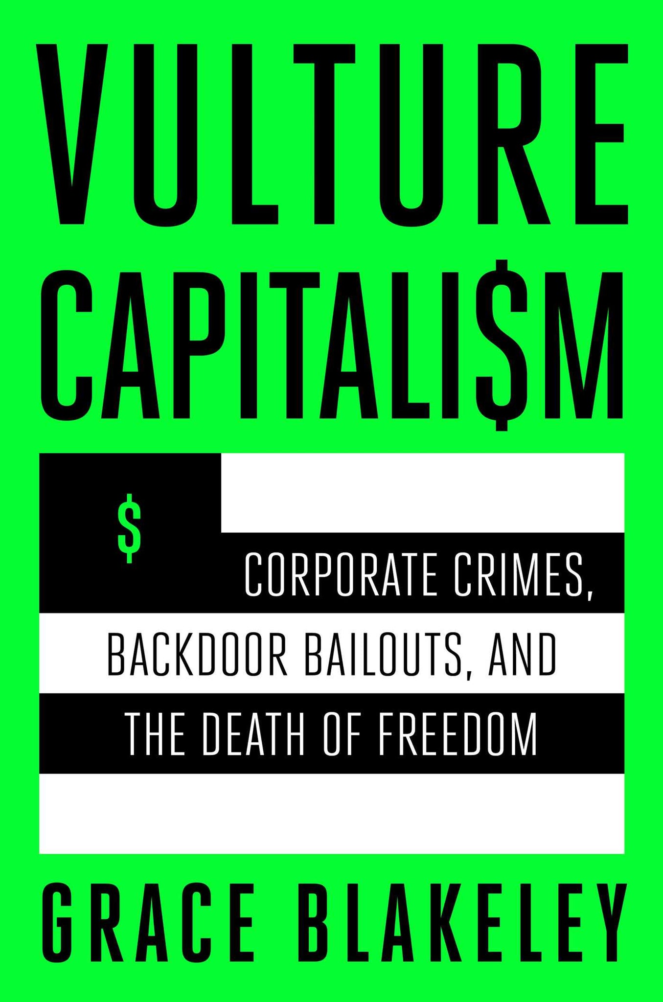 Vulture Capitalism: Corporate Crimes, Backdoor Bailouts, and the Death of Freedom (Hardcover)